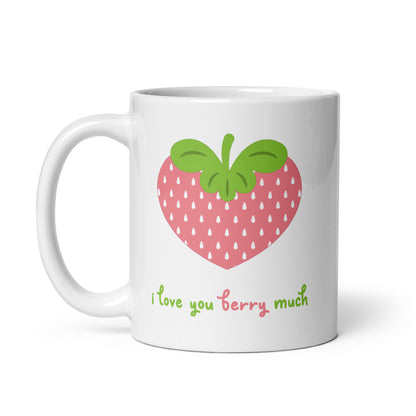 I Love You Berry Much – Cute Strawberry Mug 11oz